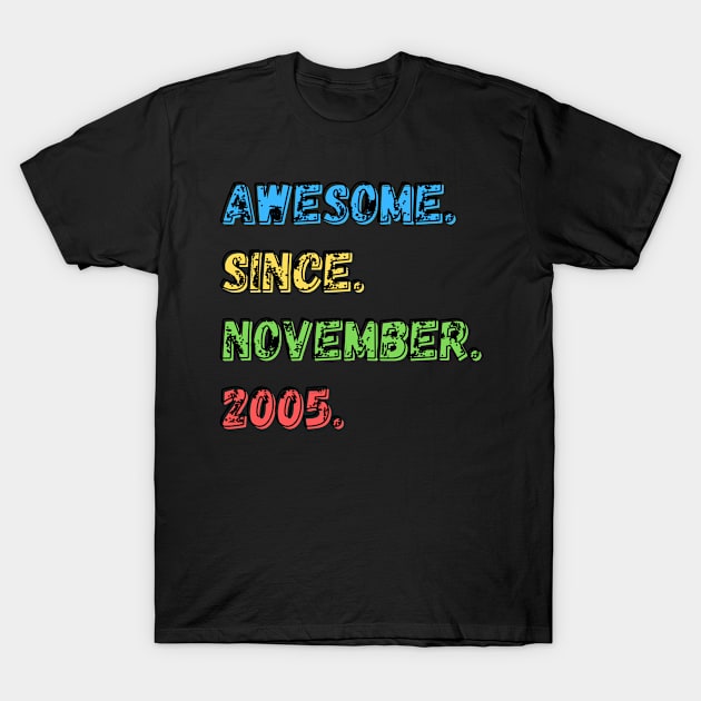 Awesome. Since. November. 2005. Shirt T-Shirt by LBAM, LLC